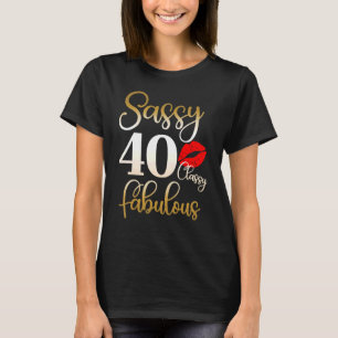Sassy Classy Fabulous 40e verjaardag vrouwen 40 ja T-shirt