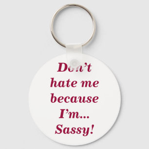 Sassy haat me niet grappig, feisty Girly Quote Sleutelhanger
