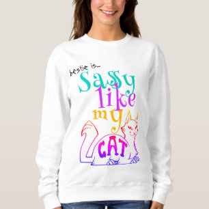 Sassy Like My Cat Catchy Humor Bold Typografie Trui