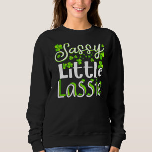 Sassy Little Lassie St Patrick S Day Funny 1 Trui