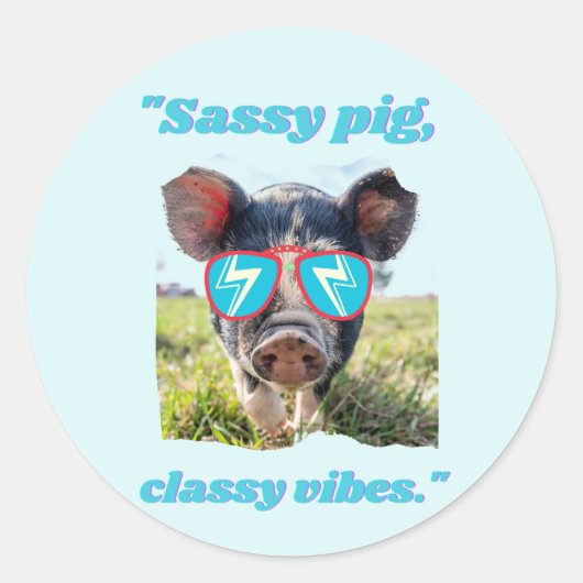 Sassy Pig Classic Vibes - Pig Quote Ronde Sticker (Voorkant)