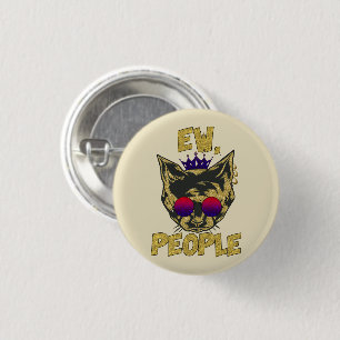 Sassy Royal Cat - "Ew. Mensen" Grappige kattenlief Ronde Button 3,2 Cm