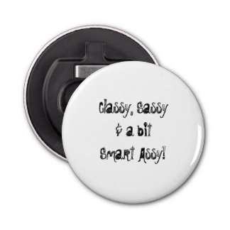 Sassy, Sassy, Smart Assy ouvre-bouteille