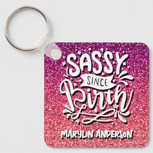 SASSY SINCE BIRTH CUSTOM GLITTER TYPOGRAPHY SLEUTELHANGER (Voorkant)