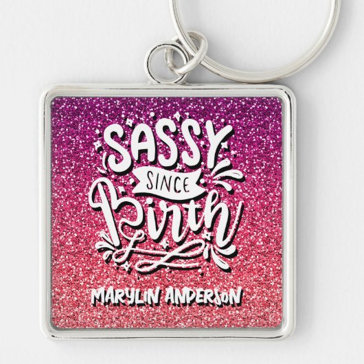 SASSY SINCE BIRTH CUSTOM GLITTER TYPOGRAPHY SLEUTELHANGER (Voorkant)