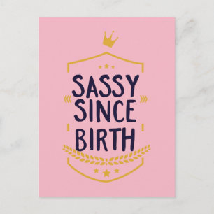 Sassy sinds geboorte humoristisch briefkaart