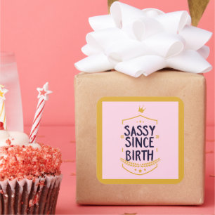 Sassy sinds geboorte Humoureuze grappigheidshoudin Vierkante Sticker