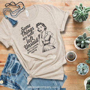 Sassy Vintage T-Shirt – Better Left Unsaid T-shirt