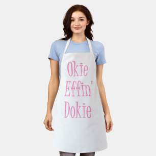 Sassy Woman Funny Gezegde Okie Effin' Dokie Apron Schort