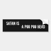 Satan is een Poo Poo hoofd Bumpersticker (Voorkant)