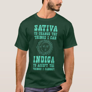 Sativa om de dingen die ik kan aangeven te verande t-shirt