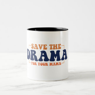 Sauvez Le Drame Pour Votre Mug De Café Mama