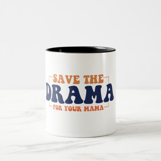 Sauvez Le Drame Pour Votre Mug De Café Mama (Centre)