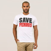 Sauvez le T-shirt de Ferris (Devant entier)