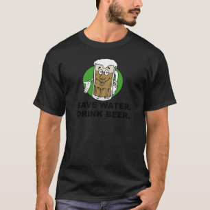 SAUVEZ L'EAU. BUVEZ DE LA BIÈRE. T-shirt
