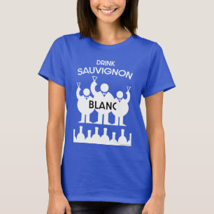 Sauvignon Blanc Wine Drinker T-Shirt