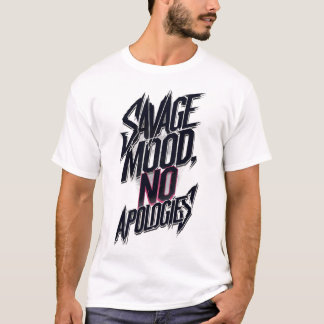 Savage Mood No Excuses T-shirt | Edgy Streetwear
