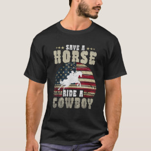 Save a Horse Ride a Cowboy Funny Horse Riding Mann T-shirt