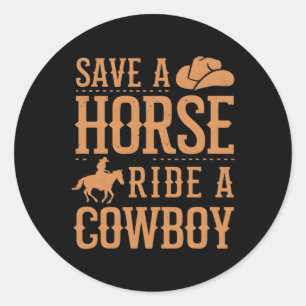 Save A Horse Ride Een Cowboy Funny Rodeo Horseck R Ronde Sticker