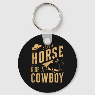 Save A Horse Ride Een Cowboy Funny Rodeo Horseck R Sleutelhanger
