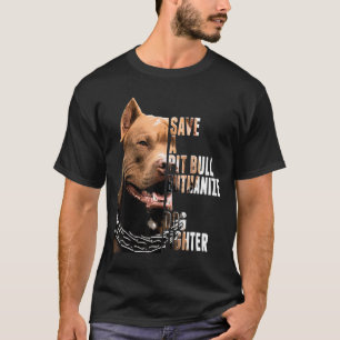 Save A Pit Bull Euthanize T-shirt