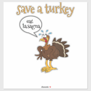 Save a Turkey Eat Lasagna Funny Thanksgiving Turke Sticker