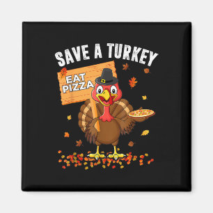 Save A Turkey Eat Pizza Grappig Turkije Happy Than Magneet