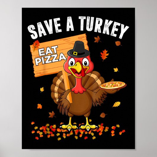 Save A Turkey Eat Pizza Grappig Turkije Happy Than Poster (Voorkant)
