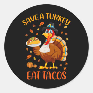 Save A Turkey Eet tacos Grappige Thanksgiving Mann Ronde Sticker