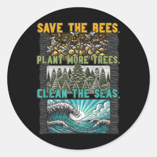 Save Bees Plant Trees Clean Zeeen Environmental Pr Ronde Sticker