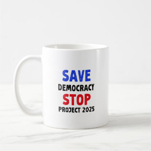 Save Democracy Stop Project 2025 Verkiezingsgesche Koffiemok