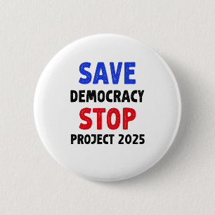 Save Democracy Stop Project 2025 Verkiezingsgesche Ronde Button 5,7 Cm