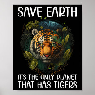 Save Earth is de enige planeet die tijgers heeft Poster
