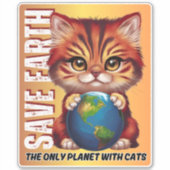 SAVE EARTH La Seule Planète Avec Chats - Sticker (Devant)