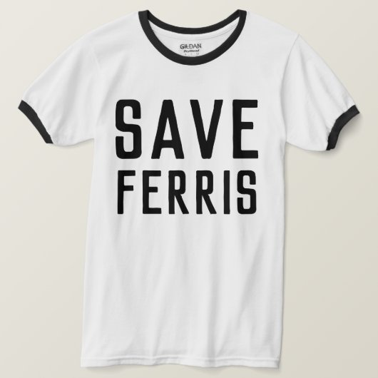SAVE FERRIS T-SHIRT (Design voorkant)