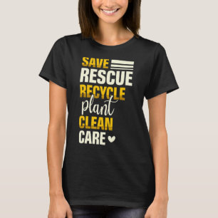 Save Rescue Recyclen Clean Care Natuur Plant T-shirt
