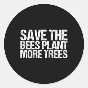 Save the Bees Plant More Trees Shirt Earth Day Ronde Sticker