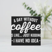 Save The Date a day without coffee is like just kidding (Debout devant)