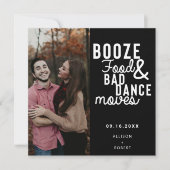 Save The Date Booze Food & Bad Dance Déplace Funny Date Photo (Devant)