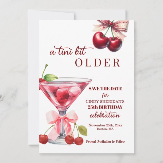 Save The Date Chic A Tini Bit Older Cherry Martini 25th Birthday (Devant)
