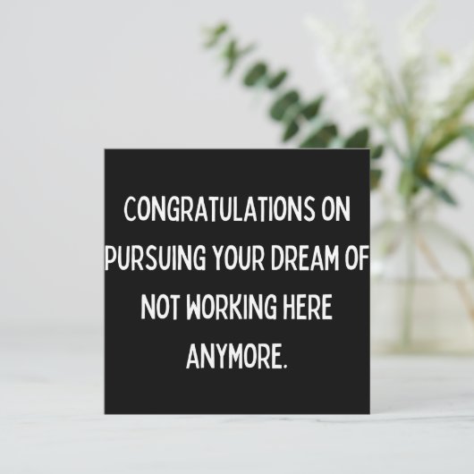 Save The Date Congratulations on pursuing your dream of not work (Debout devant)
