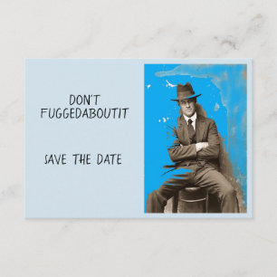 Save The Date Ne font pas Fuggedaboutit