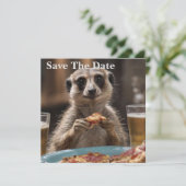 Save The Date "Pizza and Pints : A Meerkat’s Perfect Snack Break (Debout devant)