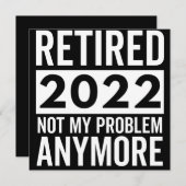 Save The Date Retired 2022 Not My Problem Anymore (Devant / Derrière)