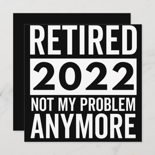 Save The Date Retired 2022 Not My Problem Anymore (Devant / Derrière)