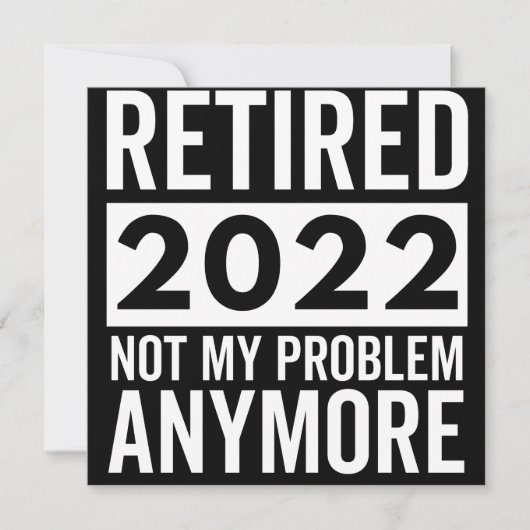 Save The Date Retired 2022 Not My Problem Anymore (Devant)