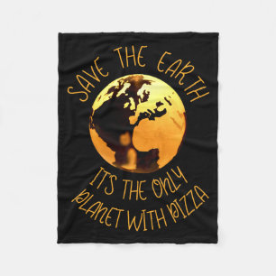 Save The Earth Alleen Planeet Met Pizza Grappige A Fleece Deken