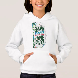 Save the Planet, It's the Only with Pizza