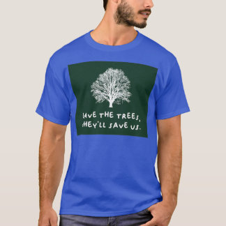 Save The Trees Deforestation T-shirt
