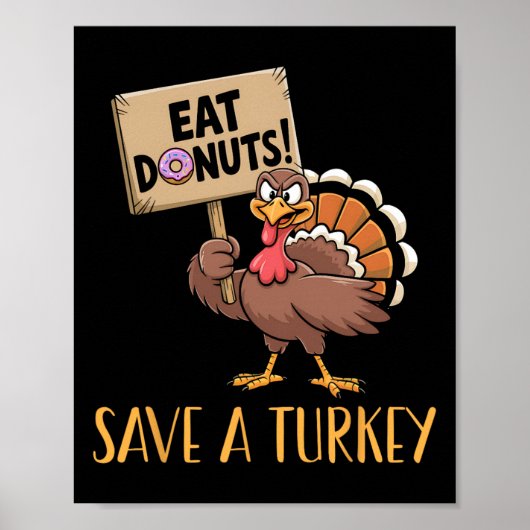 Save The Turkeys Eat Donuts Funny Thanksgiving Tur Poster (Voorkant)